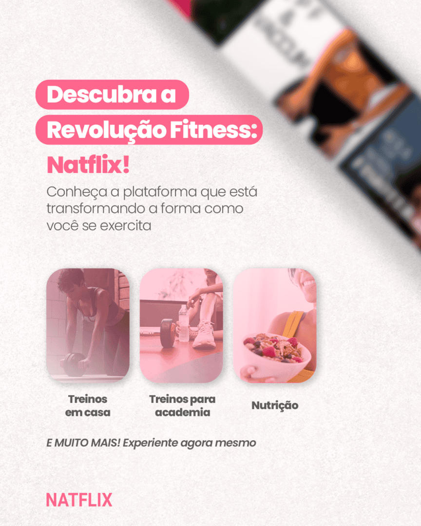 Peca de divulgacao do Natflix Fitness mostrando os tres pilares do programa: treinos em casa, treinos para academia e nutricao